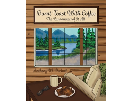 Livro Burnt Toast With Coffee De Puckett, Anthony Et Al. (inglês)