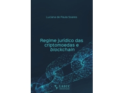 Livro Regime Juridico Das Criptomoedas E Blockchain De Luciana De Paula Soares (português)