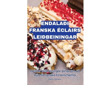 Livro ENDALAÐI FRANSKA ÉCLAIRS LEIÐBEININGAR de Baldur Ólafsson (Inglês)