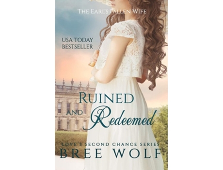 Livro Ruined Amp Redeemed The Earls Fallen Wife De Bree Wolf (inglês)