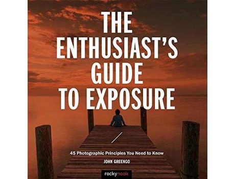 Livro The Enthusiasts Guide to Exposure de John Greengo (Inglês)