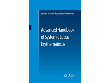 Livro Advanced Handbook of Systemic Lupus Erythematosus de Laurent Arnaud Ronald van Vollenhoven (Inglês)