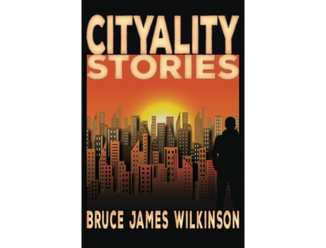 Livro Cityality Stories De Bruce James Wilkinson (inglês)