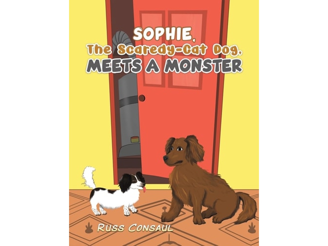 Livro Sophie, The Scaredy-Cat Dog, Meets a Monster de Russ Consaul (Inglês)