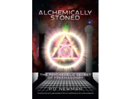Livro Alchemically Stoned - The Psychedelic Secret of Freemasonry P.D. Newman (Inglês)