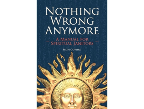 Livro Nothing Wrong Anymore A Manual for Spiritual Janitors de Felipe Oliveira (Inglês)
