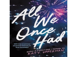 Livro All We Once Had A YA Second Chance Summer Romance from the Author of Everything I Promised You de Katy Upperman (Inglês)