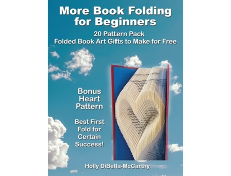 Livro More Book Folding For Beginners 20 Pattern Pack Folded Book Art Gifts To Make For Free De Holly Dibella-mccarthy (inglês)