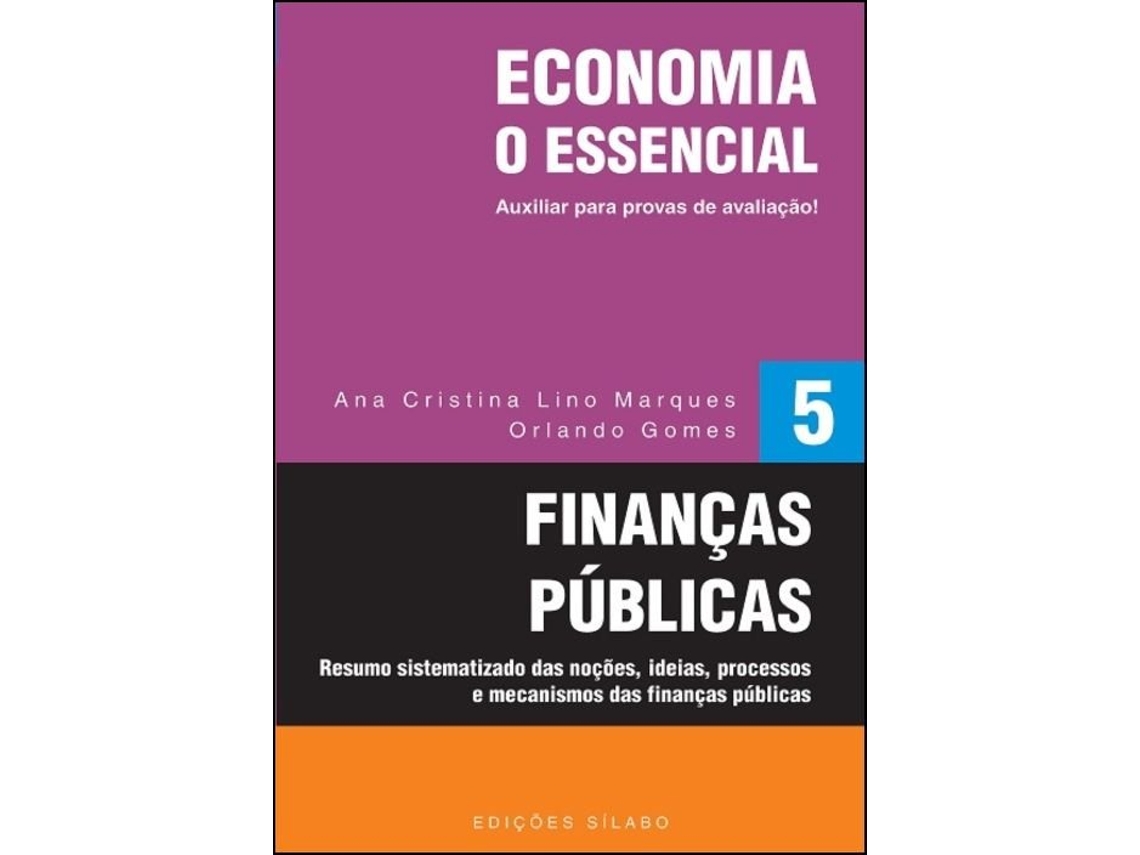 Livro O Essencial - Economia - Finanças Públicas de Ana Cristina Lino Marques e Orlando Gomes