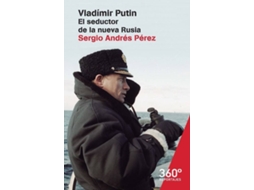 Livro Vladimir Putin. El Seductor De La Nueva Rusia de Sergio Andrés Pérez (Espanhol)