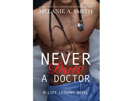 Livro Never Date A Doctor A Life Lessons Novel De Melanie A Smith (inglês)
