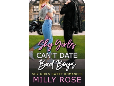Livro Shy Girls Cant Date Bad Boys 4 Young Adult Billionaire Sweet Romance de Milly Rose (Inglês)