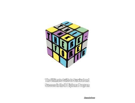 Livro I Think Therefore Ib The Ultimate Guide To Success And Survival In The Ib Diploma Program de Alexander Zouev (Inglês)