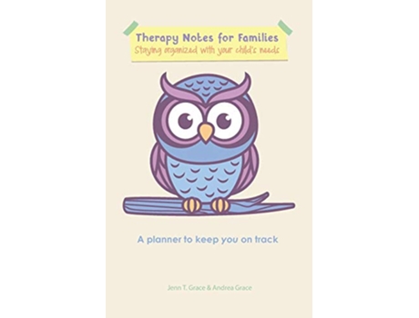 Livro Therapy Notes for Families Staying organized with your childs needs de Jenn T Grace e Andrea Grace (Inglês)