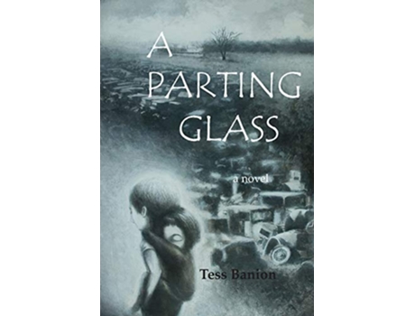 Livro A Parting Glass A Novel de Tess Banion (Inglês - Capa Dura)