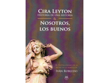 Livro Cira Leyton, historia de una historia & Nosotros, los buenos de Iván Robledo (Espanhol)