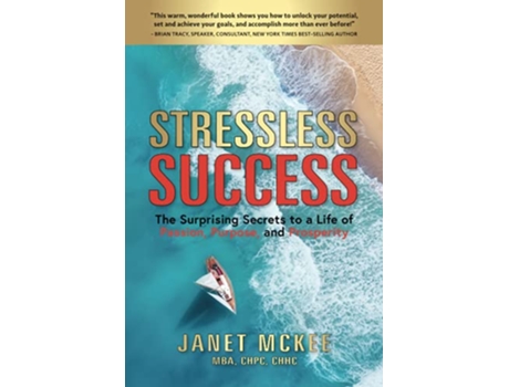 Livro Stressless Success The Surprising Secrets to a Life of Passion Purpose and Prosperity de Janet McKee (Inglês)