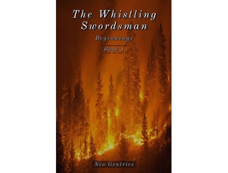 Livro The Whistling Swordsman Beginnings de Neo Gentrics (Inglês)