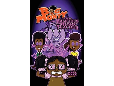 Livro Big Monty and the Malicious Music Teacher de Matt Maxx (Inglês)