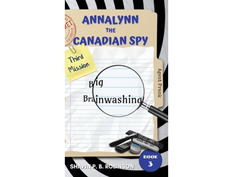 Livro Annalynn The Canadian Spy Big Brainwashing De Shawn P B Robinson (inglês)