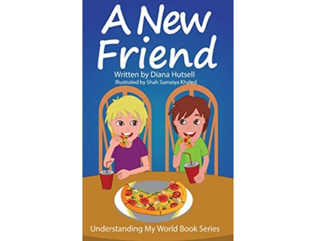 Livro A New Friend Understanding My World de Diana Hutsell (Inglês)