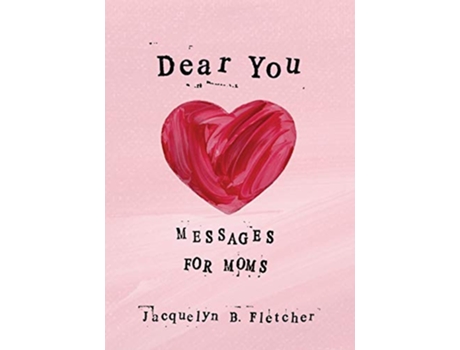 Livro Dear You Messages for Moms de Jacquelyn B Fletcher (Inglês)