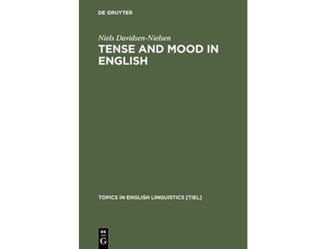 Livro Tense and Mood in English Topics in English Linguistics de Niels Davidsen-Nielsen (Inglês - Capa Dura)