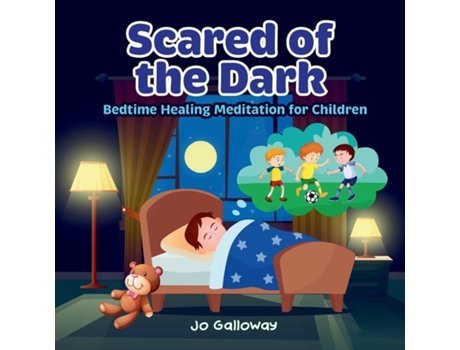 Livro Scared of the Dark Bedtime Healing Meditation for Children de Jo Galloway (Inglês)