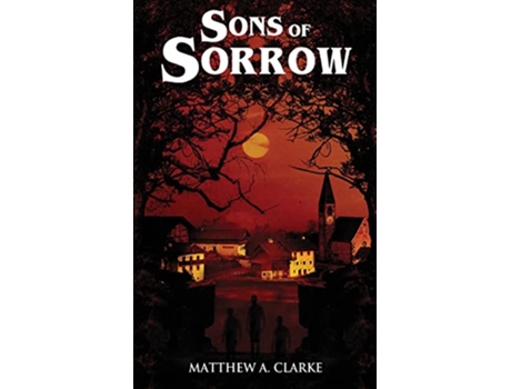 Livro Sons of Sorrow de Matthew a Clarke (Inglês)