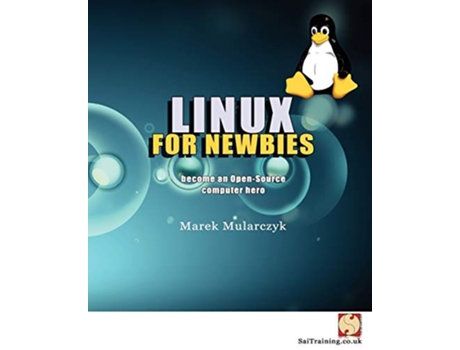 Livro Linux for Newbies Become an OpenSource Computer Hero de Marek Mularczyk (Inglês)