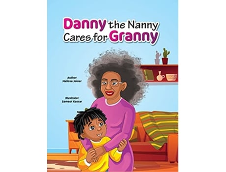 Livro Danny the Nanny Cares for Granny de Melissa N Joiner (Inglês)