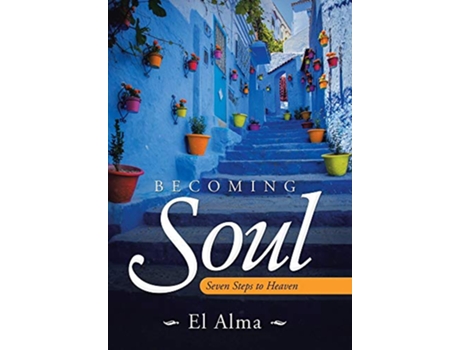 Livro Becoming Soul Seven Steps to Heaven de El Alma (Inglês)