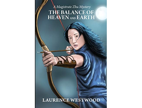 Livro The Balance of Heaven and Earth A Magistrate Zhu Mystery de Laurence Westwood (Inglês)