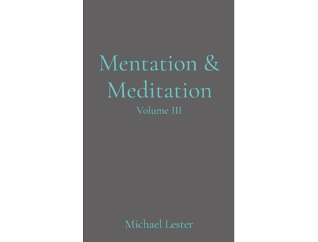 Livro Mentation amp Meditation Volume III de Michael Lester (Inglês)