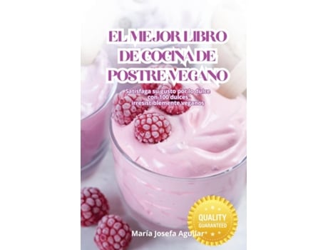 Livro EL MEJOR LIBRO DE COCINA DE POSTRE VEGANO de María Josefa Aguilar (Inglês)