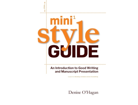 Livro Mini Style Guide An Introduction To Good Writing And Manuscript Presentation De Denise O'hagan (inglês)
