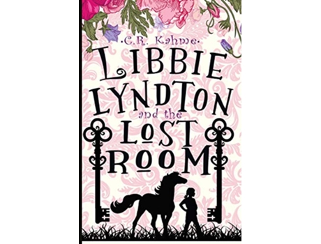 Livro Libbie Lyndton and the Lost Room The Adventures of Libbie Lyndton de CR Kahme (Inglês)
