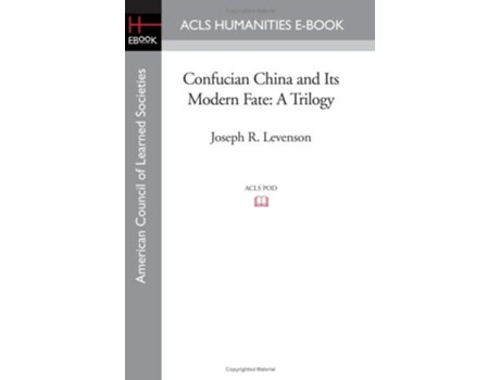 Livro Confucian China and Its Modern Fate de Joseph R Levenson (Inglês)