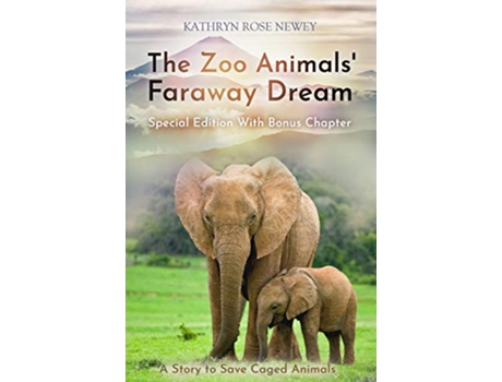 Livro The Zoo Animals Faraway Dream Special Edition A Story to Save Caged Animals de Kathryn Rose Newey (Inglês)