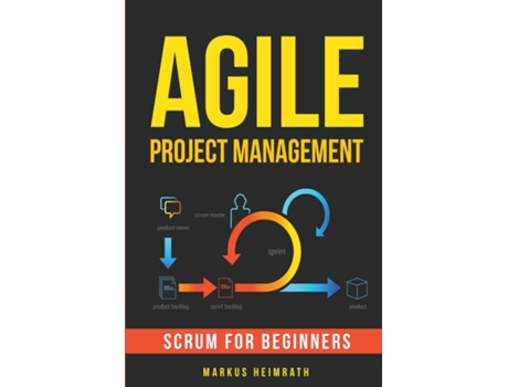 Livro Agile Project Management Scrum For Beginners De Markus Heimrath (inglês)