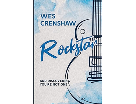 Livro Rockstar And Discovering Youre Not One de Wes Crenshaw (Inglês)