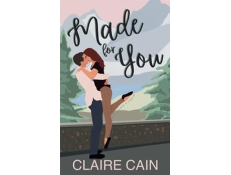 Livro Made for You A Small Town Romance de Claire Cain (Inglês)