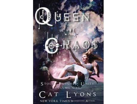 Livro Queen of Chaos Stolen Futures Unity Book One 1 de Cat Lyons e Cj Lyons (Inglês - Capa Dura)