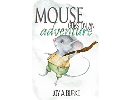 Livro Mouse Goes on an Adventure de Joy A Burke (Inglês)