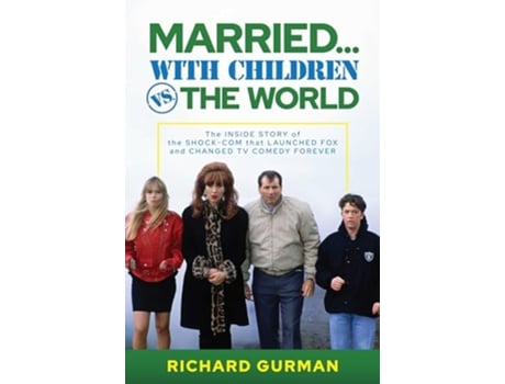 Livro Married… With Children vs. the World de Richard Gurman (Inglês - Capa Dura)