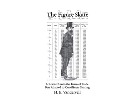 Livro The Figure Skate A Research into the Form of Blade Best Adapted to Curvilinear Skating de H E Vandervell (Inglês)