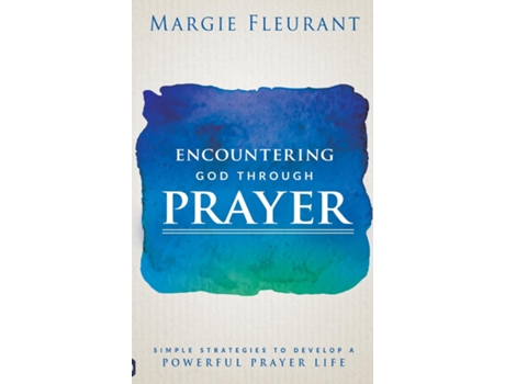 Livro Encountering God Through Prayer De Margie Fleurant (inglês)