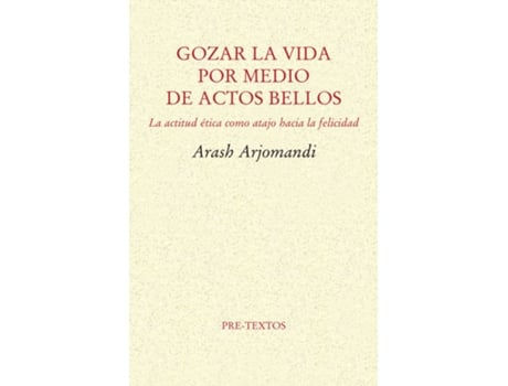 Livro Gozar La Vida Por Medio De Actos Bellos de Arhomandi, Arash