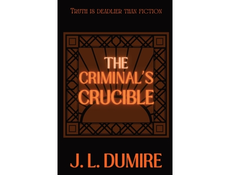 Livro The Criminals Crucible de JL Dumire (Inglês)