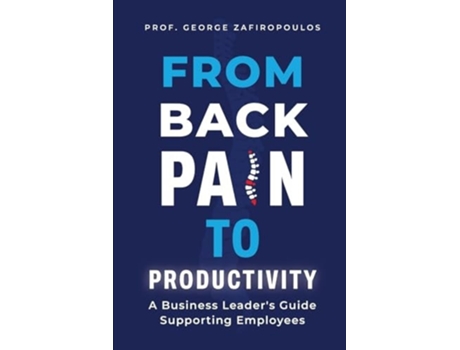 Livro FROM BACK PAIN TO PRODUCTIVITY de GEORGE ZAFIROPOULOS (Inglês)